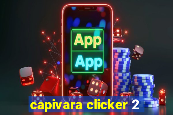 capivara clicker 2